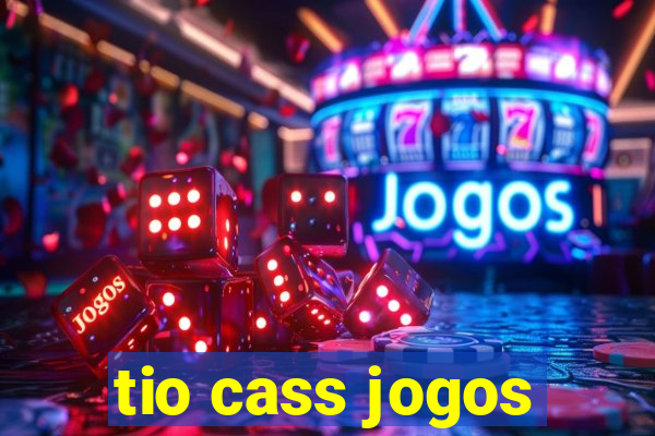 tio cass jogos